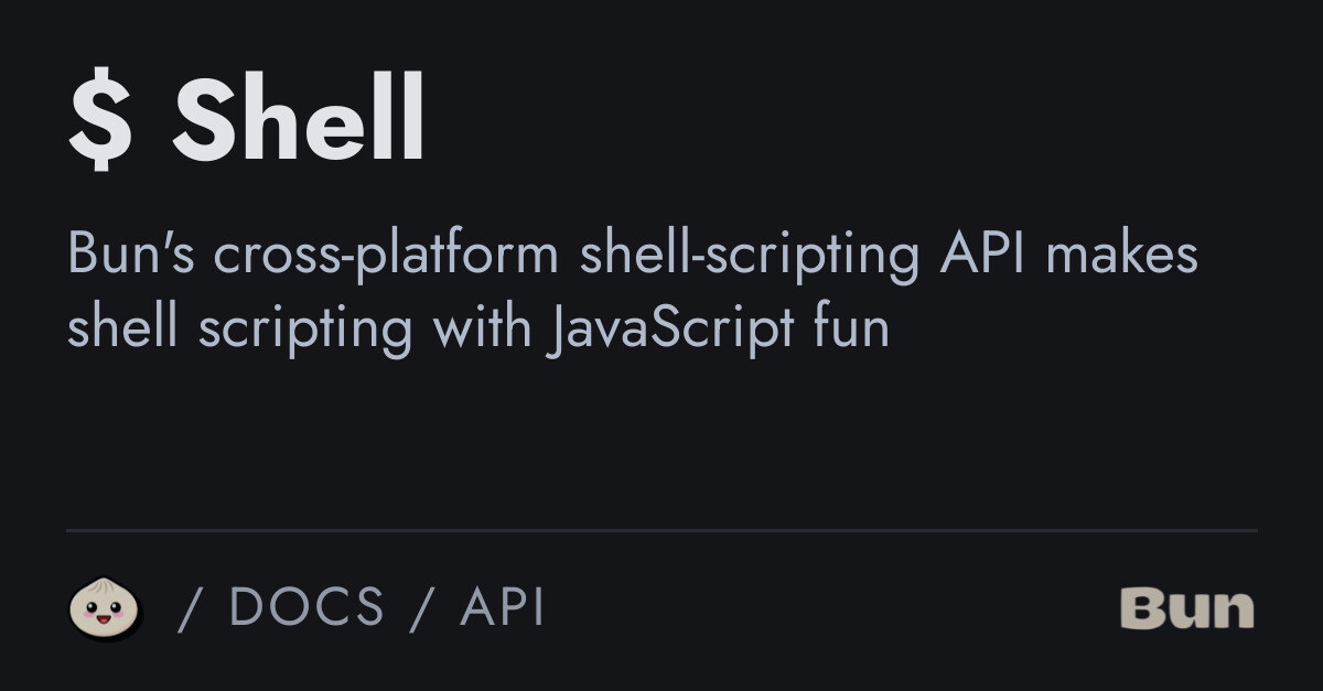 $ Shell – API | Bun Docs