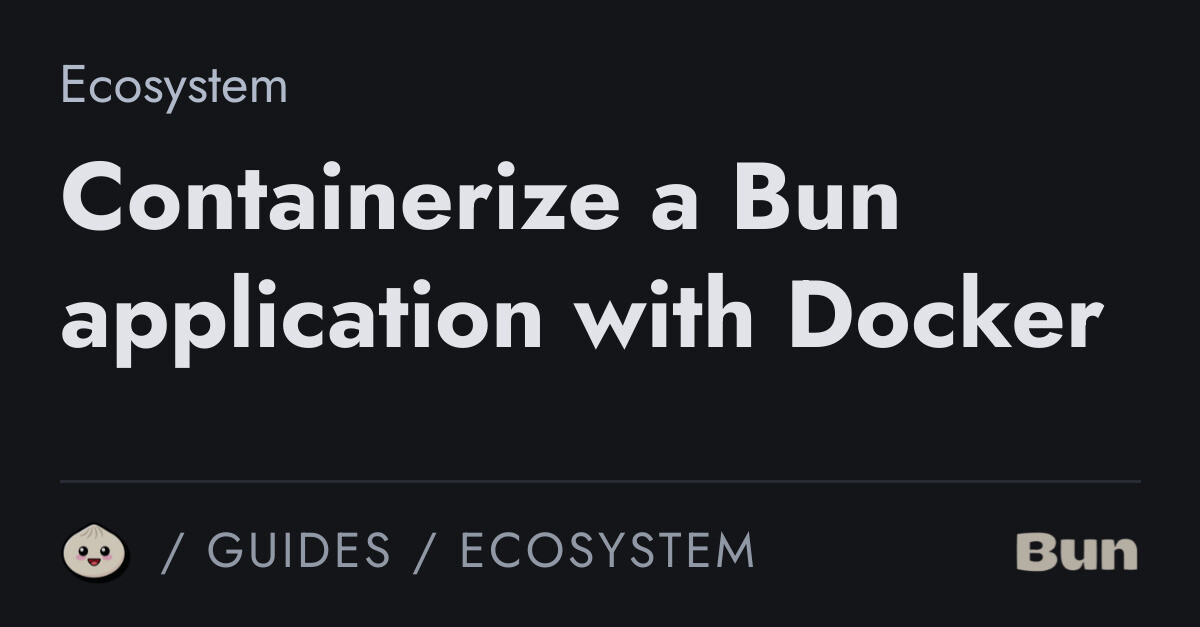 Containerize a Bun application with Docker | Bun Examples